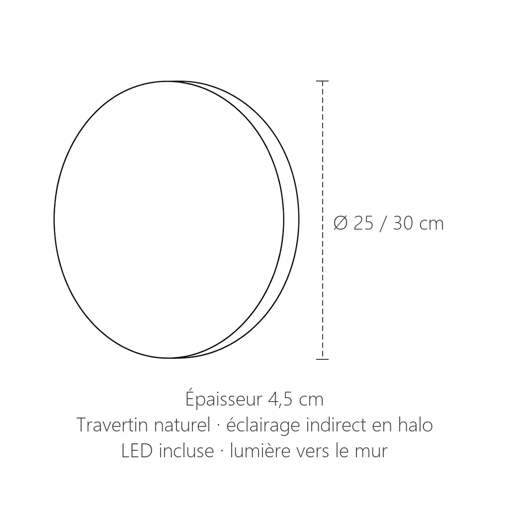 Dimensions de l'applique disque en travertin : Ø 25 ou 30 cm, 4,5 cm d'épaisseur