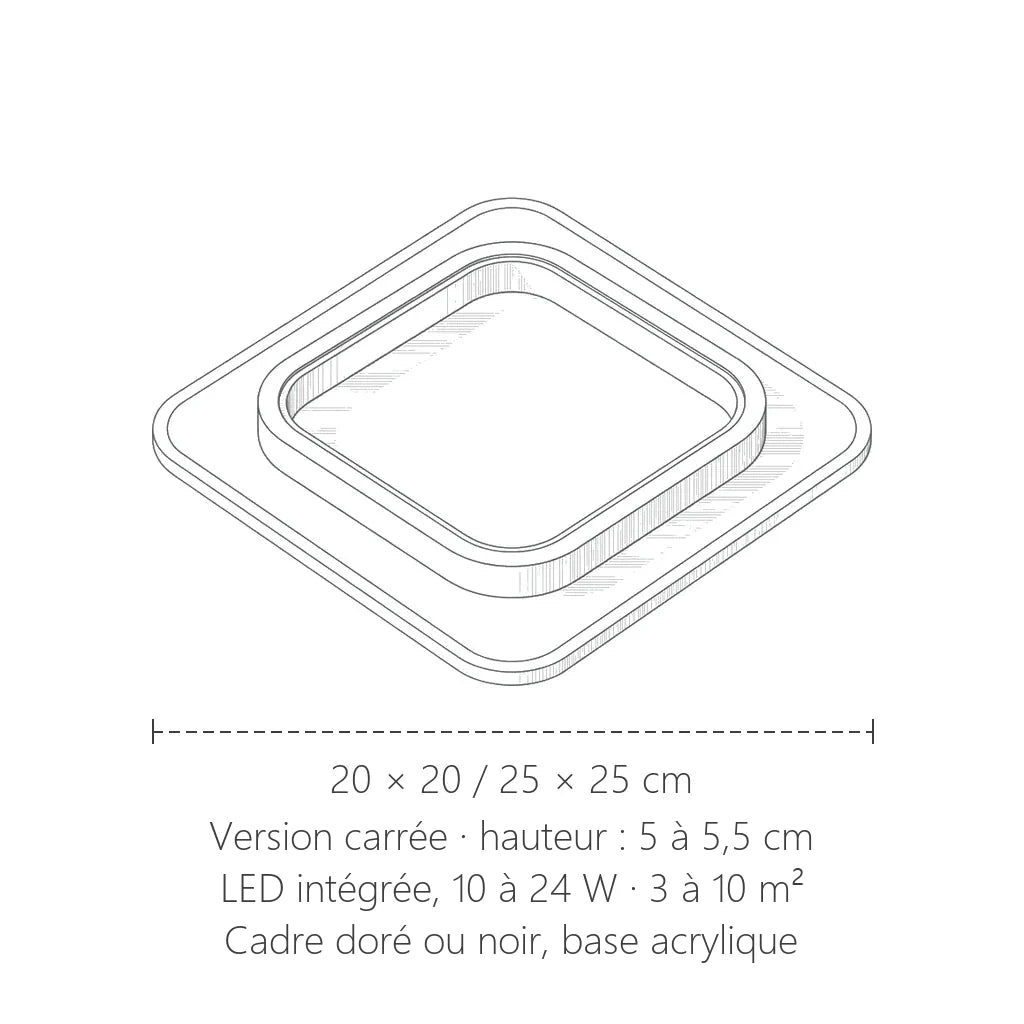 Dimensions du plafonnier LED anneau carré : 20 × 20 ou 25 × 25 cm